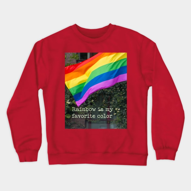 Positive Rainbow Pride Gift Quote Decor Colorful Image LGBTQ Crewneck Sweatshirt by Pine Hill Goods